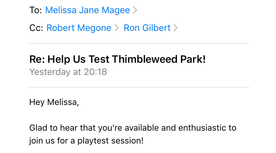 Who got an email with Ron Gilbert CC'd? Is it me? Is it me? Oh, yes it is, yes it is! It's me!